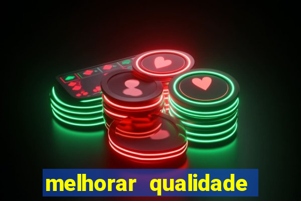 melhorar qualidade da foto ia online